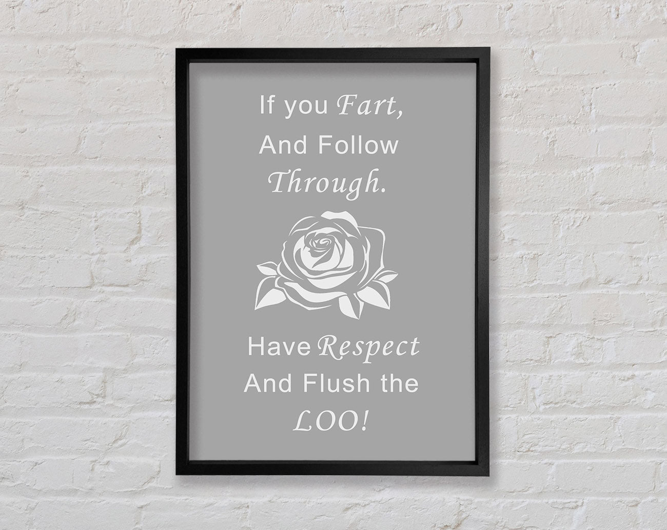 Bathroom Quote If You Fart Grey White Framed Wall Art