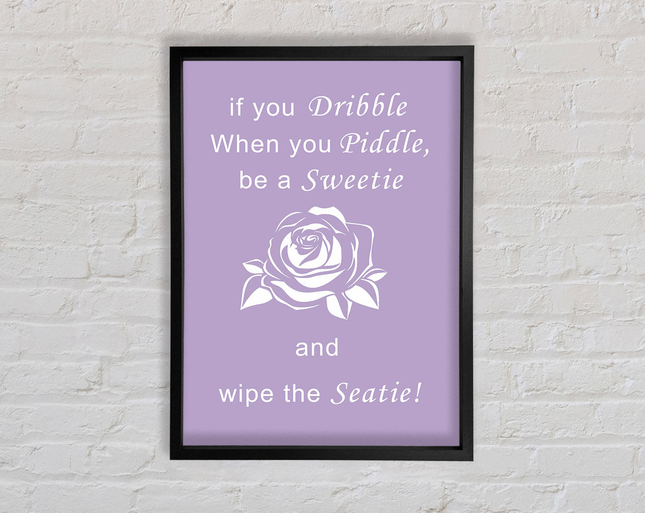 Bathroom Quote If You Dribble Lilac Framed Wall Art