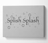 Bathroom Quote Splish Splash Bathroom Grey Canvas Wall Art