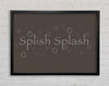 Bathroom Quote Splish Splash Bathroom Chocolate Framed Wall Art