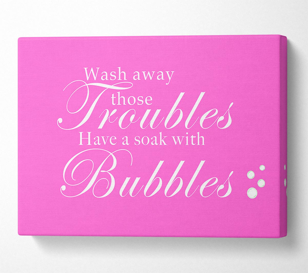 Bathroom Quote Wash Away Those Troubles Bubbles Vivid Pink Canvas Wall Art