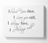 Love Quote I Loved You Then I Love You Still White Canvas Wall Art