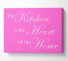 Kitchen Quote The Kitchen Is The Heart Of The Home Vivid Pink Canvas Wall Art