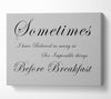 Sometimes I Have Believed As Many As Grey Canvas Wall Art