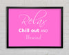 Bathroom Quote Relax Chill Out Vivid Pink Framed Wall Art