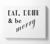 Kitchen Quote Eat Drink n Be Merry White Canvas Wall Art
