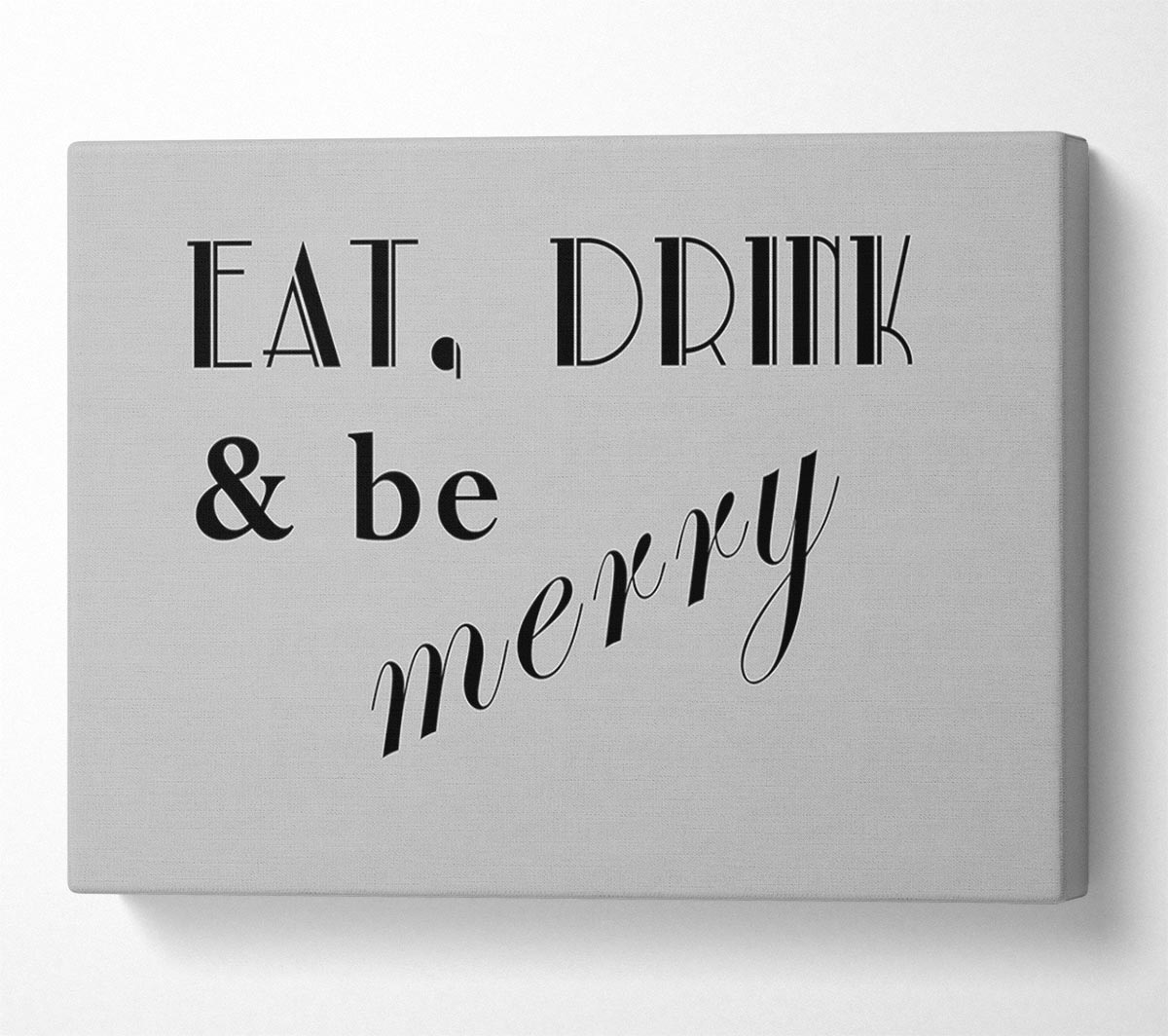 Kitchen Quote Eat Drink n Be Merry Grey Canvas Wall Art