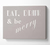 Kitchen Quote Eat Drink n Be Merry Beige Canvas Wall Art