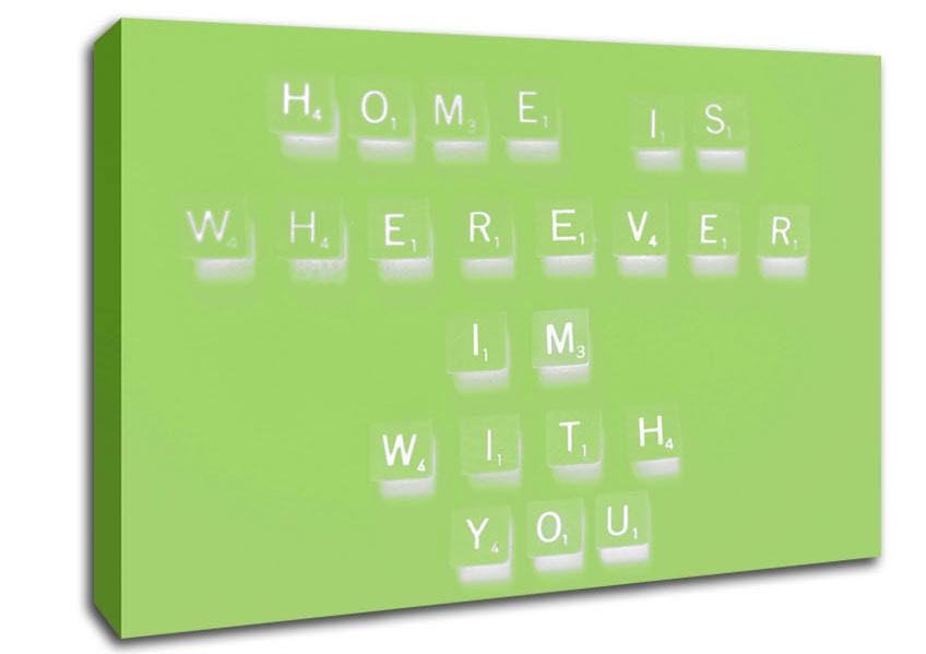 Love Quote Home Is Wherever Im With You Lime Green Canvas Wall Art