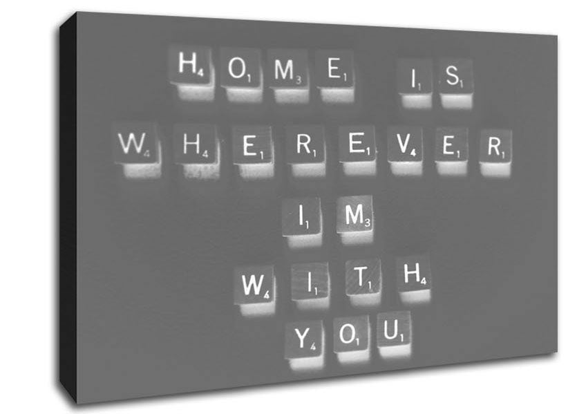 Love Quote Home Is Wherever Im With You Grey Canvas Wall Art