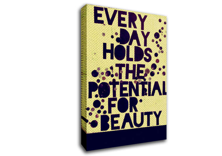 Motivational Quote Every Day Holds The Potential Canvas Wall Art
