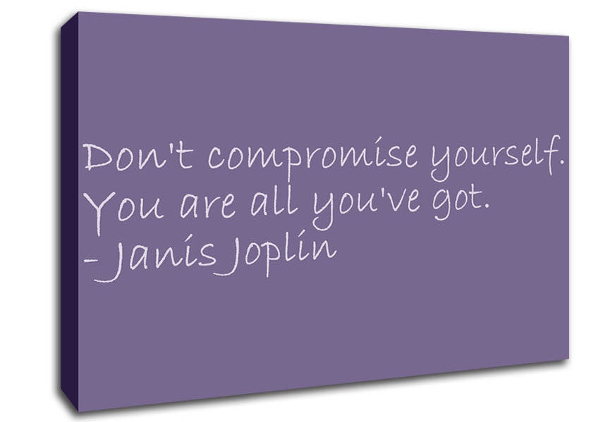 Famous Quote Janis Joplin Dont Compromise Yourself Lilac Canvas Wall Art