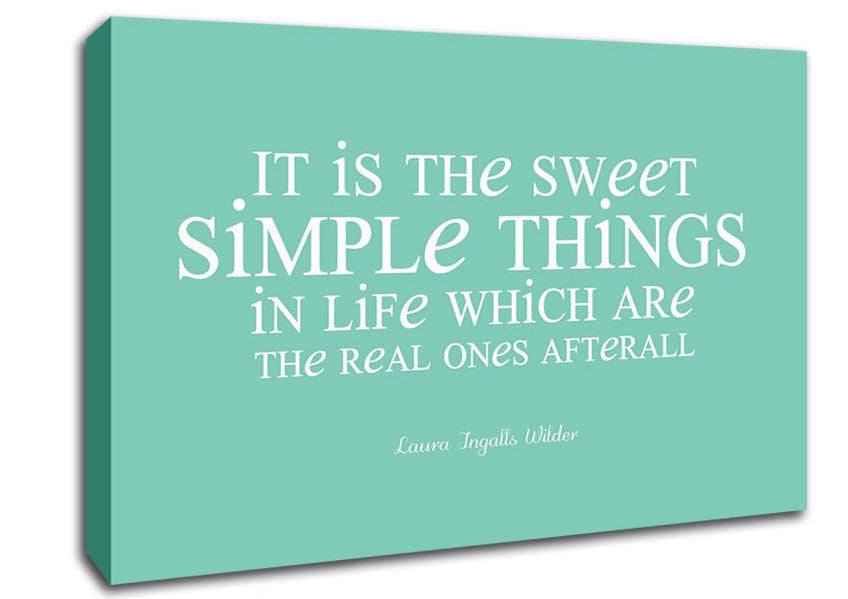 Motivational Quote Laura Wilder It Is The Sweet Simple Things Canvas Wall Art