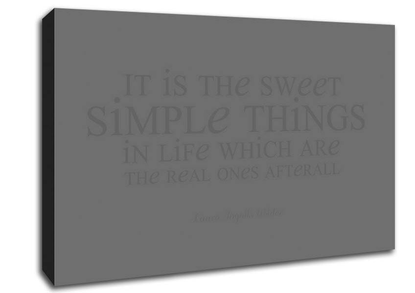Motivational Quote Laura Wilder It Is The Sweet Simple Things Grey Canvas Wall Art
