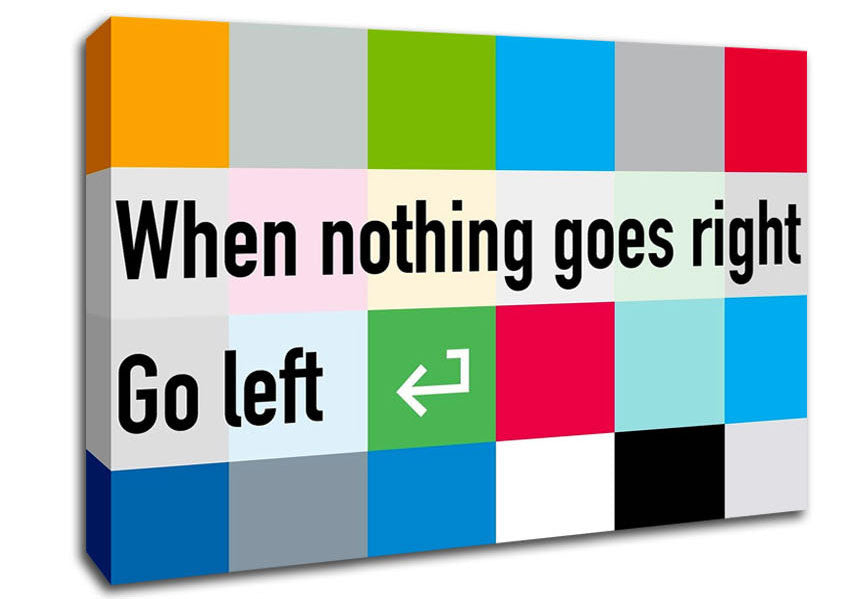 Funny Quote When Nothing Goes Right Canvas Wall Art