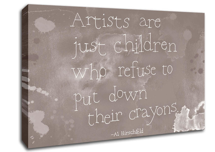 Funny Quote Hirschfeld Artists Are Just Children Beige Canvas Wall Art