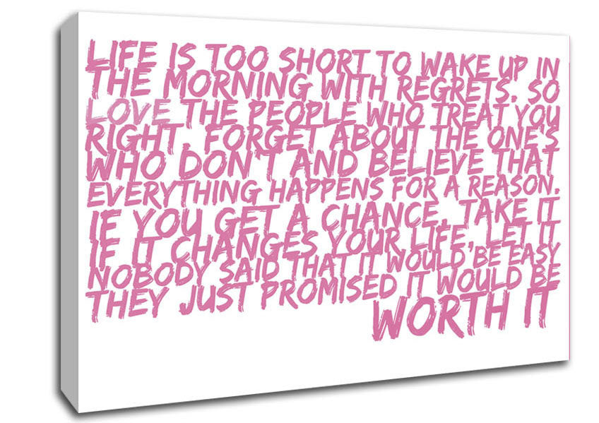 Motivational Quote Life Is Too Short Your Worth It Pink Canvas Wall Art