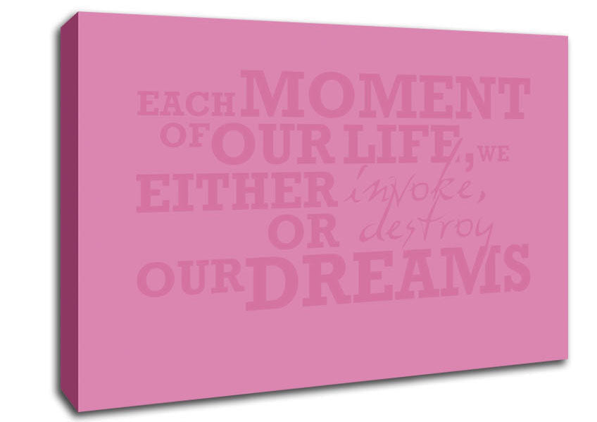 Motivational Quote Each Moment Of Our Life Pink Canvas Wall Art