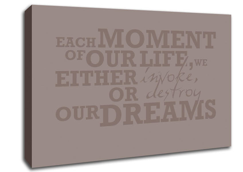 Motivational Quote Each Moment Of Our Life Beige Canvas Wall Art