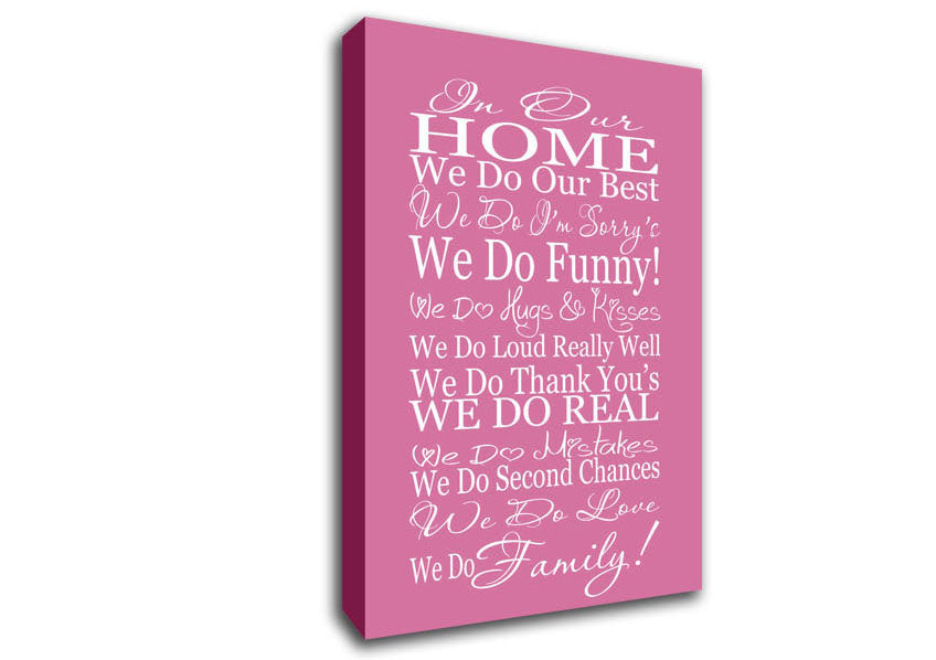 Family Quote In Our Home We Do Family Pink Canvas Wall Art