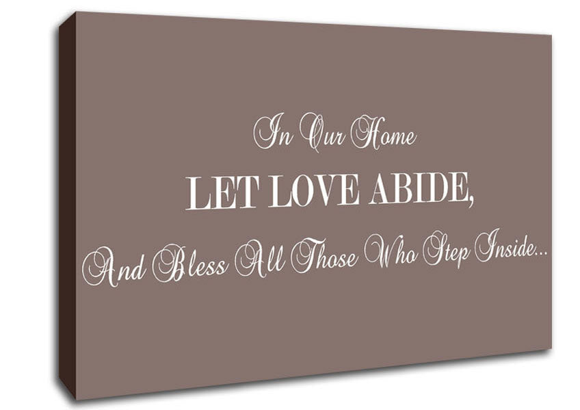 Love Quote In Our Home Let Love Abide Beige Canvas Wall Art