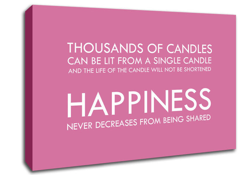 Happiness Never Decreases From Being Shared Pink Canvas Wall Art