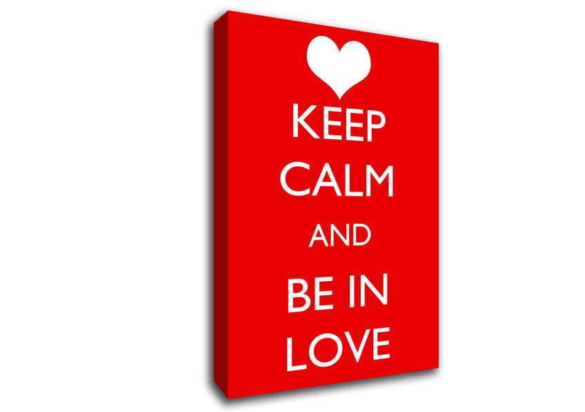 Love Quote Keep Calm Be In Love Canvas Wall Art