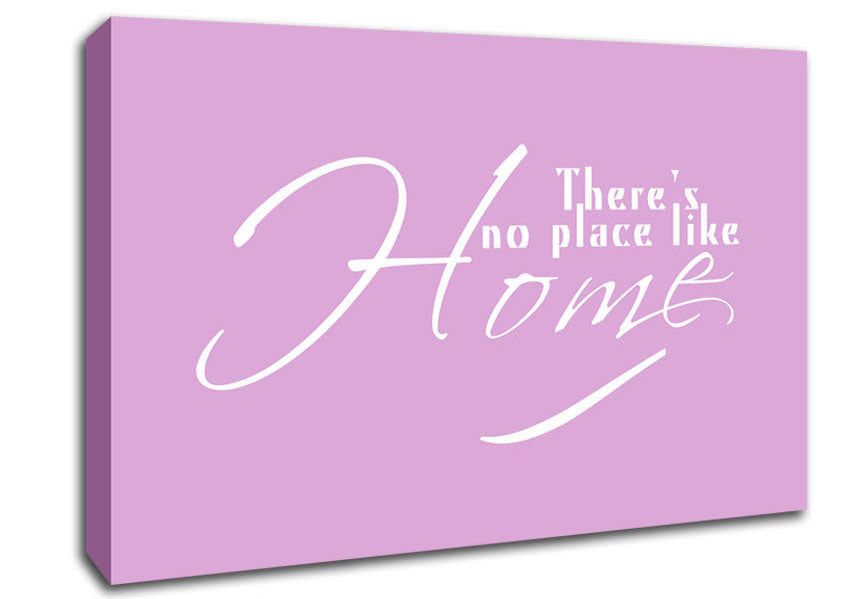Home Quote Theres No Place Like Home Pink Canvas Wall Art