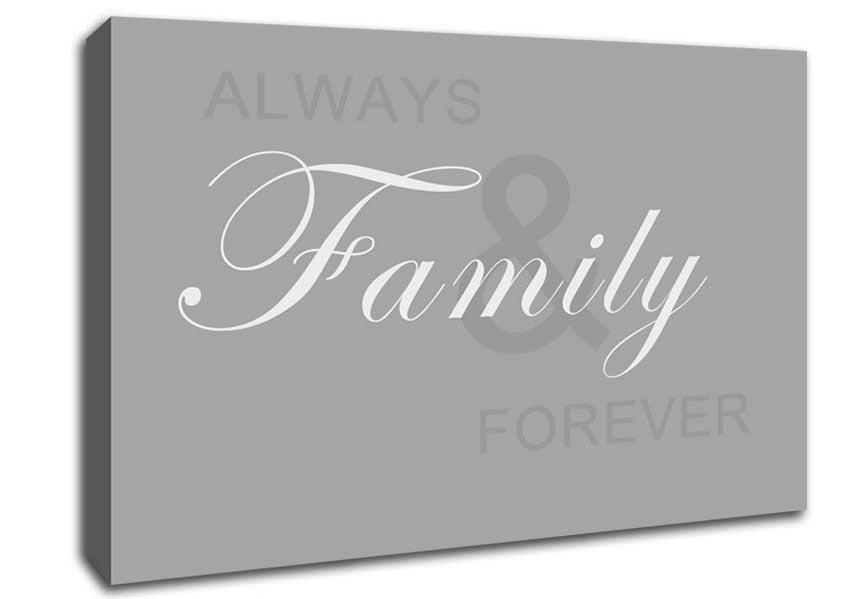 Family Quote Always And Forever Grey White Canvas Wall Art