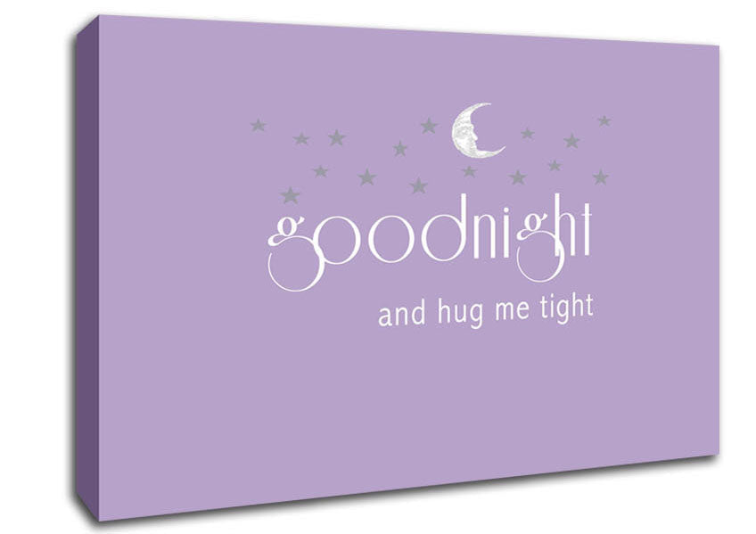 Nursery Quote Good Night And Hug Me Tight Lilac Canvas Wall Art