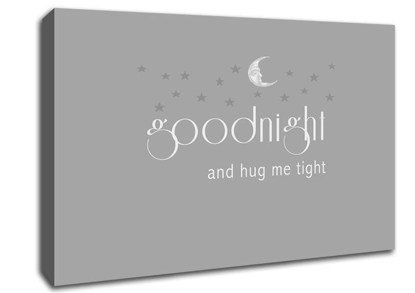Boys room Quote Good Night And Hug Me Tight Grey White Canvas Wall Art