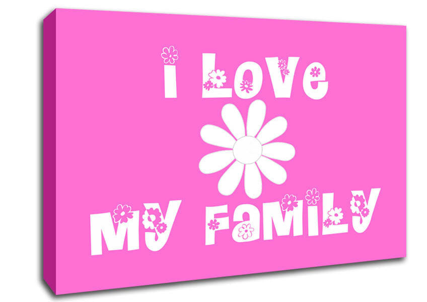 I Love My Family Vivid Pink Canvas Wall Art