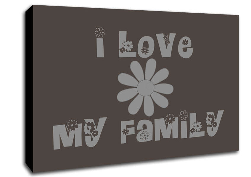 Boys room Quote I Love My Family Chocolate Canvas Wall Art