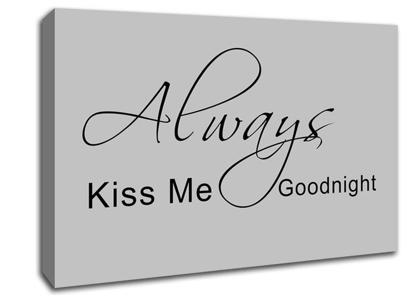 Love Quote Always Kiss Me Goodnight 2 Grey Canvas Wall Art
