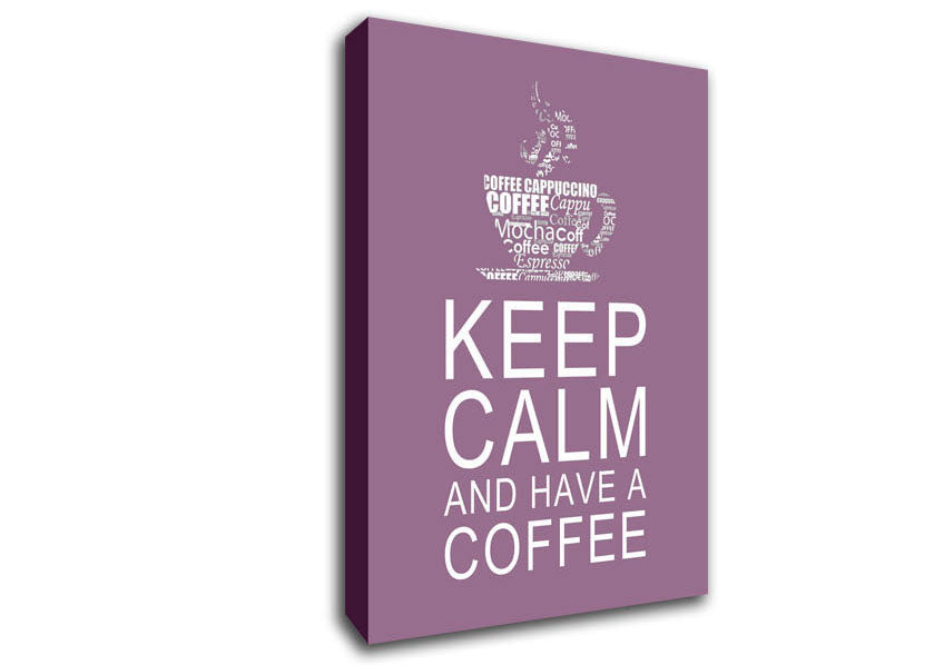 Kitchen Quote Keep Calm And Have A Coffee Dusty Pink Canvas Wall Art