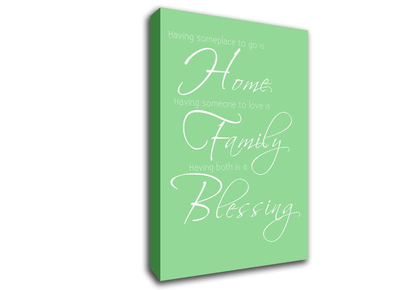 Family Quote Having Someplace To Go Is Home 2 Green Canvas Wall Art
