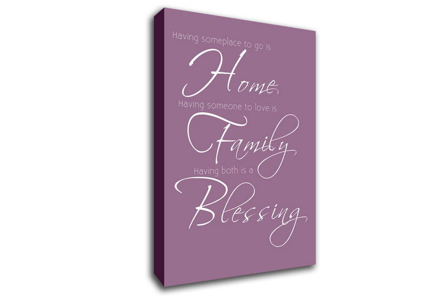 Family Quote Having Someplace To Go Is Home 2 Dusty Pink Canvas Wall Art