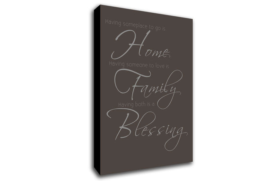 Family Quote Having Someplace To Go Is Home 2 Chocolate Canvas Wall Art