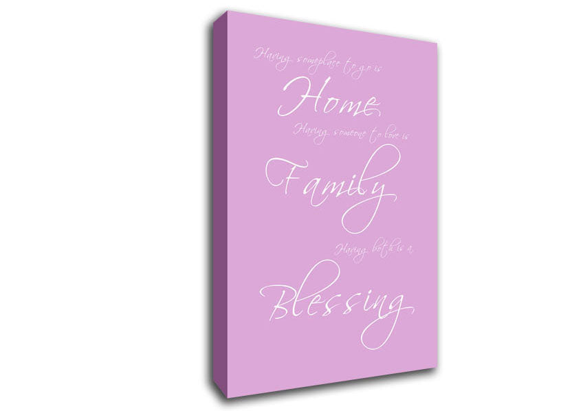 Home Quote Having Someplace To Go Is Home Pink Canvas Wall Art