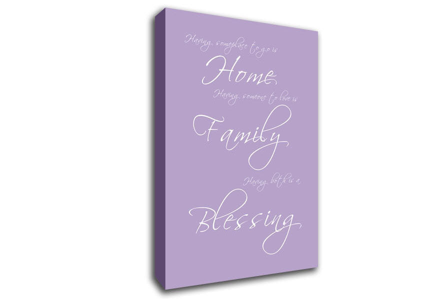 Family Quote Having Someplace To Go Is Home Lilac Canvas Wall Art