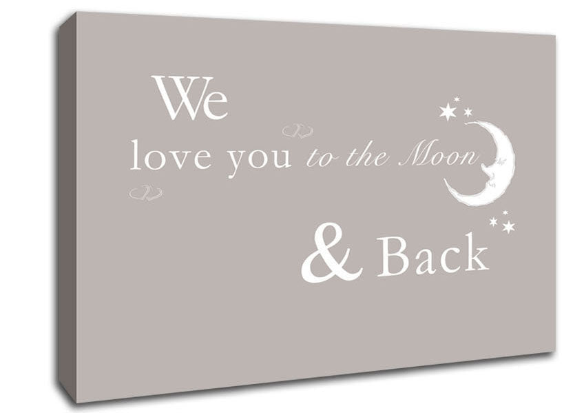Nursery Quote We Love You To The Moon And Back 2 Beige Canvas Wall Art
