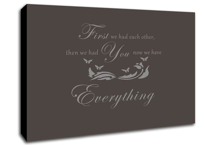 Nursery Quote First We Had Each Other Chocolate Canvas Wall Art