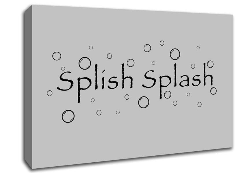 Bathroom Quote Splish Splash Bathroom Grey Canvas Wall Art