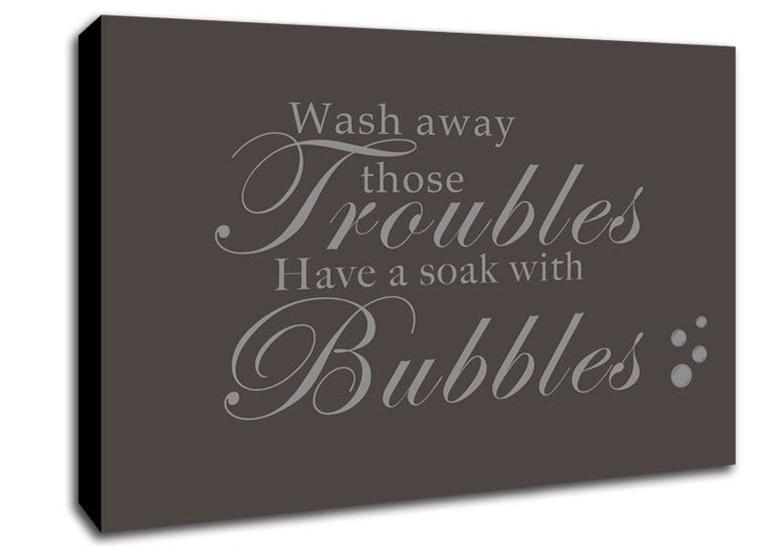 Bathroom Quote Wash Away Those Troubles Bubbles Chocolate Canvas Wall Art