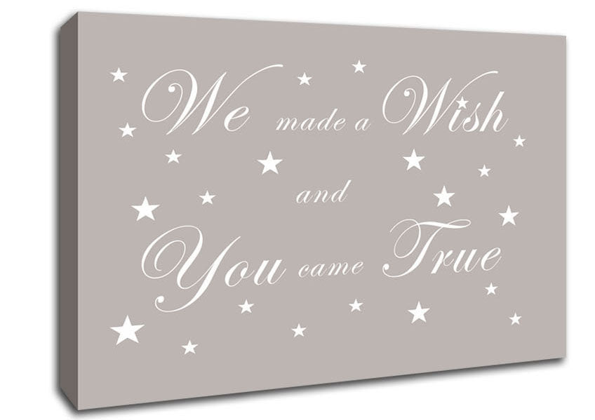 Nursery Quote We Made A Wish And You Came True Beige Canvas Wall Art