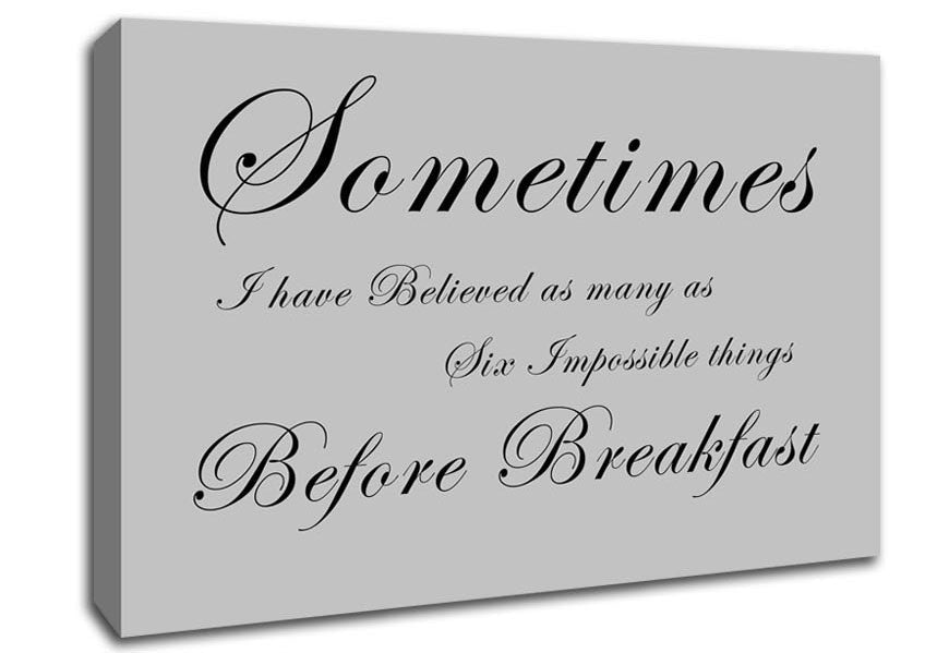 Sometimes I Have Believed As Many As Grey Canvas Wall Art