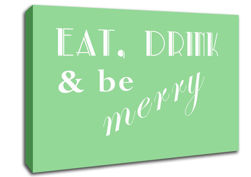 Kitchen Quote Eat Drink n Be Merry Green Canvas Wall Art