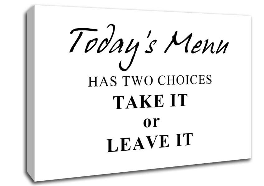 Kitchen Quote Todays Menu Has Two Choices White Canvas Wall Art