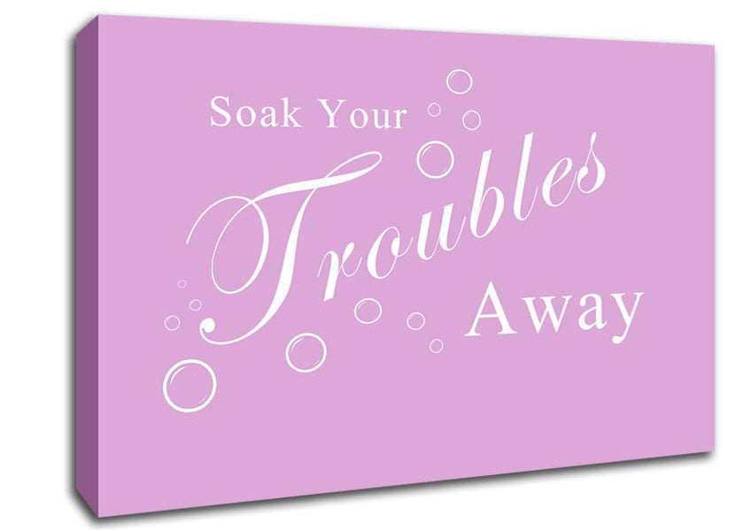 Bathroom Quote Soak Your Troubles Away Pink Canvas Wall Art