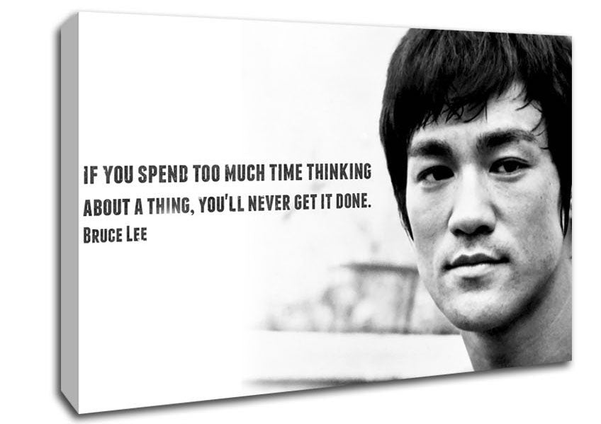 Motivational Quote Bruce Lee If You Spend Too Much Time Thinking Canvas Wall Art